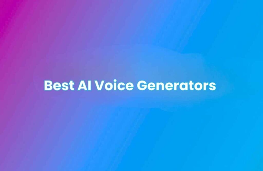 Featured image displaying the text “Best AI Voice Generators” in bold white typography on a purple-to-blue gradient background, representing a guide to top artificial intelligence voice generation tools.