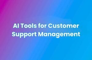 A colorful gradient background (pink, purple, and blue) with large white text in the center that reads “AI Tools for Customer Support Management.”