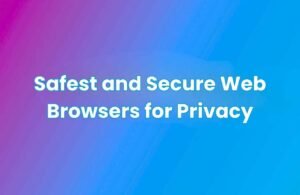 Gradient background in pink, purple, and blue with bold white text that reads “Safest and Secure Web Browsers for Privacy.”