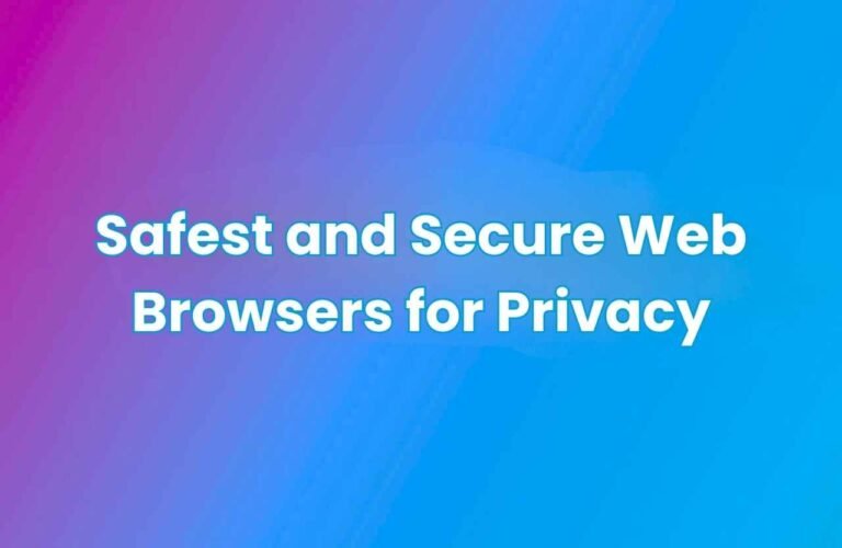 Gradient background in pink, purple, and blue with bold white text that reads “Safest and Secure Web Browsers for Privacy.”