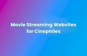 A gradient background transitioning from purple to blue with centered white text reading “Movie Streaming Websites for Cinephiles.”